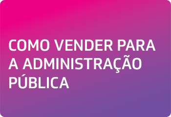 COMO VENDER PARA A ADMINISTRAÇÃO PÚBLICA