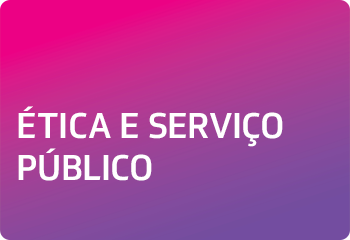 ÉTICA E SERVIÇO PÚBLICO